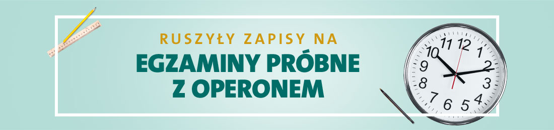 baner ruszyly zapisy na egzaminy z Operonem